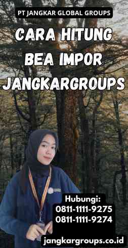 Cara Hitung Bea Impor Jangkargroups