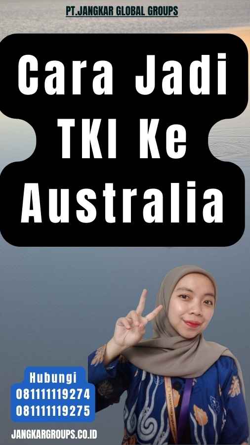 Cara Jadi TKI Ke Australia