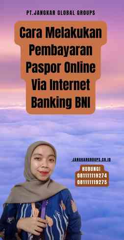 Cara Melakukan Pembayaran Paspor Online Via Internet Banking BNI