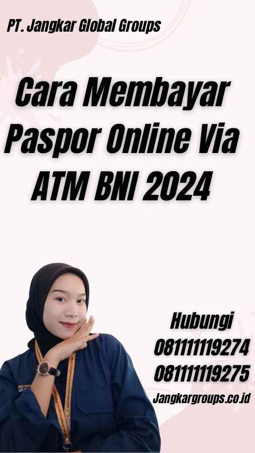 Cara Membayar Paspor Online Via ATM BNI 2024