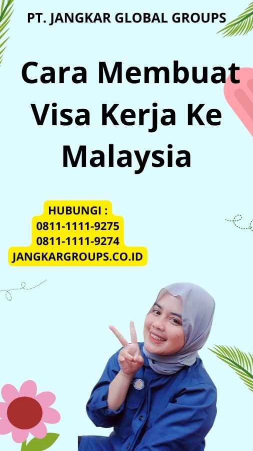 Cara Membuat Visa Kerja Ke Malaysia