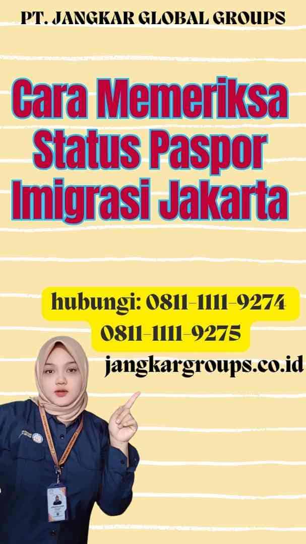 Cara Memeriksa Status Paspor Imigrasi Jakarta