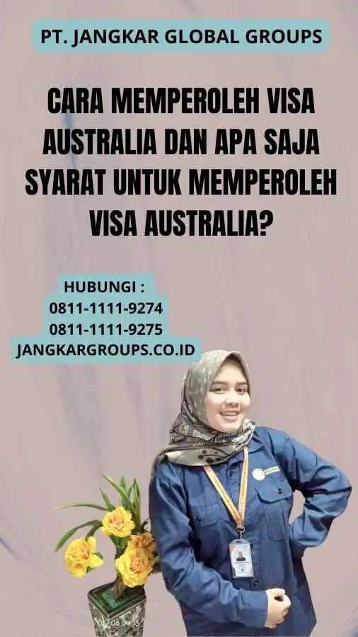 Cara Memperoleh Visa Australia dAN Apa Saja Syarat Untuk Memperoleh Visa Australia?