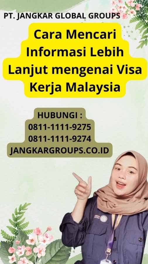Cara Mencari Informasi Lebih Lanjut mengenai Visa Kerja Malaysia