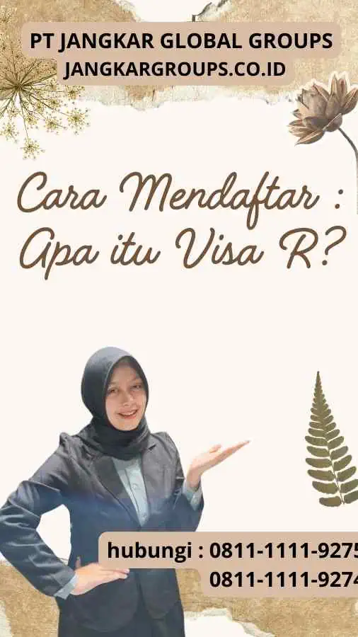 Cara Mendaftar : Apa itu Visa R?