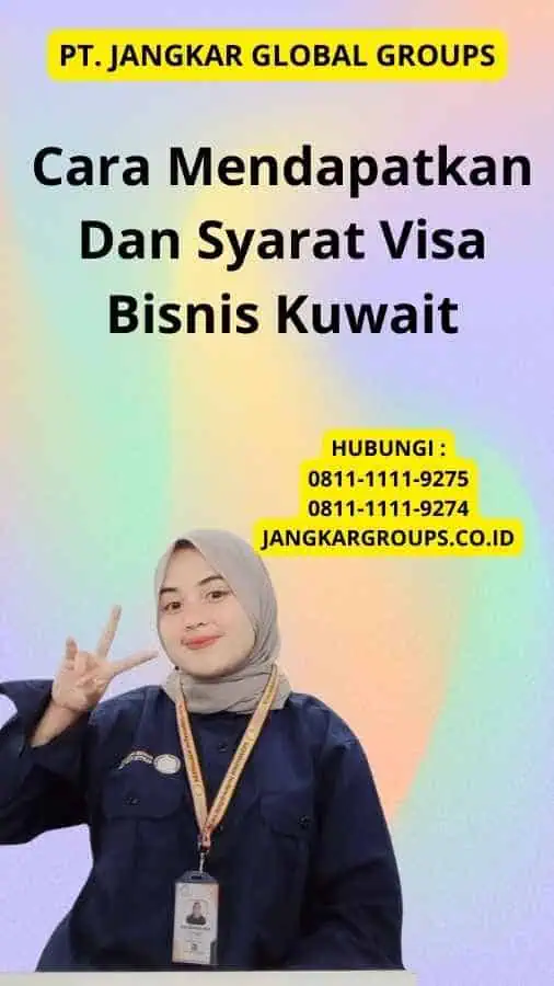 Cara Mendapatkan Dan Syarat Visa Bisnis Kuwait