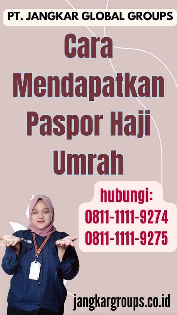 Cara Mendapatkan Paspor Haji Umrah