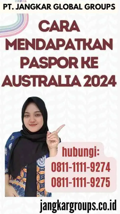 Cara Mendapatkan Paspor Ke Australia 2024