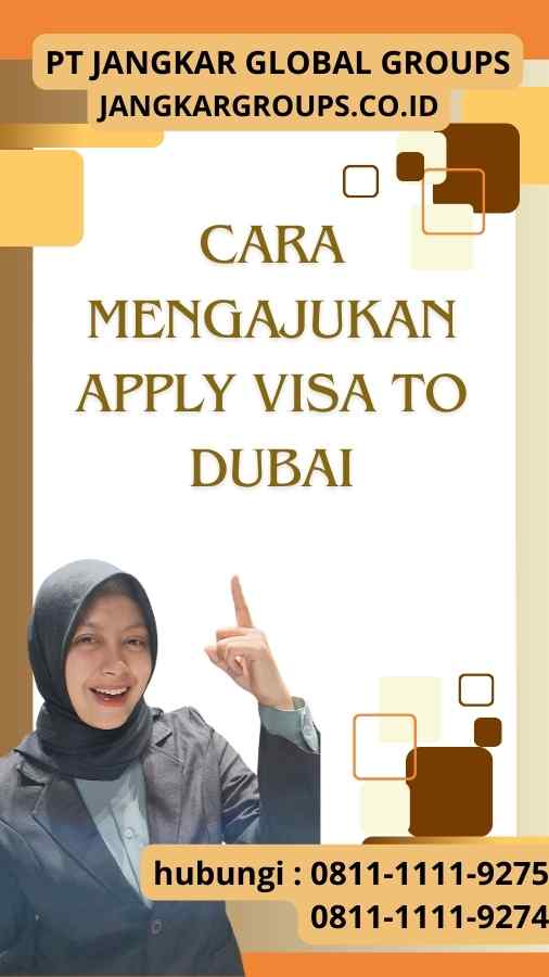 Cara Mengajukan Apply Visa to Dubai