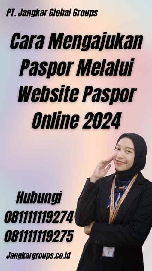 Cara Mengajukan Paspor Melalui Website Paspor Online 2024