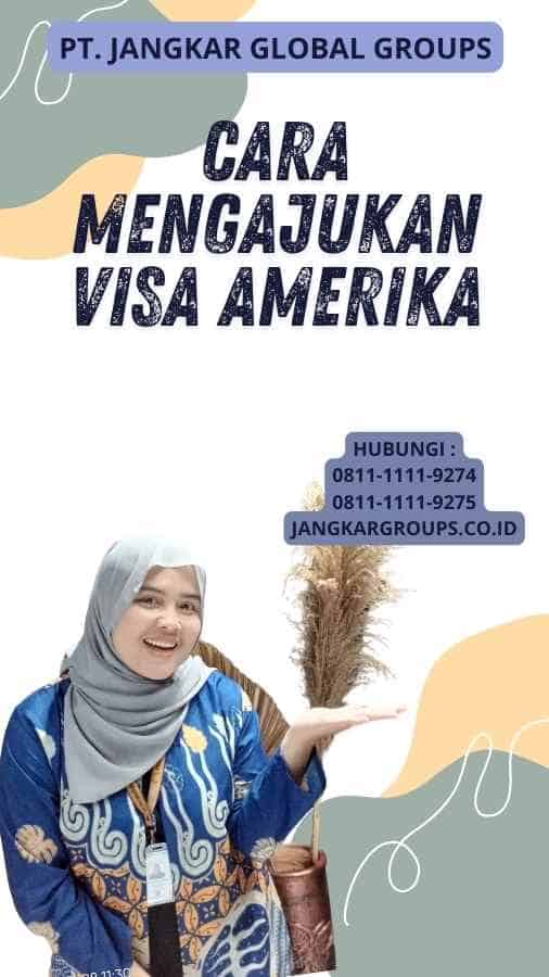 Cara Mengajukan Visa Amerika