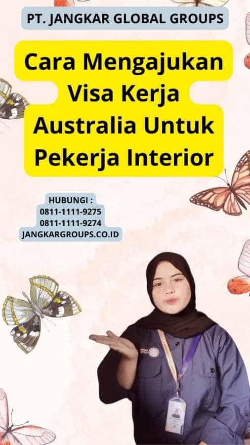 Cara Mengajukan Visa Kerja Australia Untuk Pekerja Interior