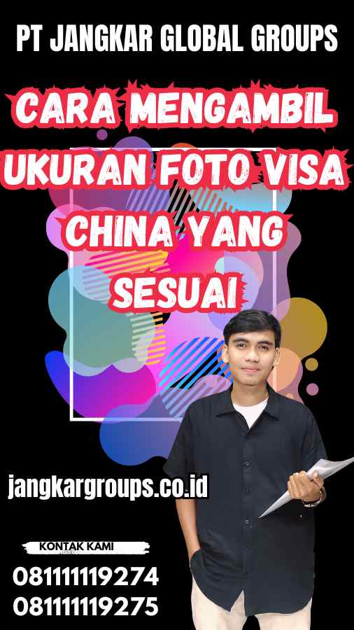 Cara Mengambil Ukuran Foto Visa China yang Sesuai