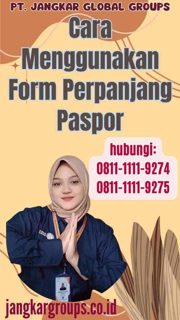 Cara Menggunakan Form Perpanjang Paspor