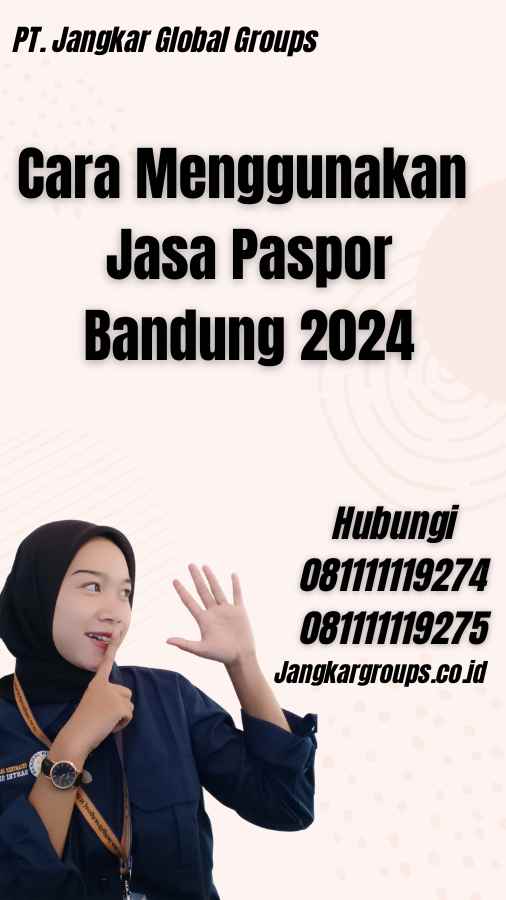 Cara Menggunakan Jasa Paspor Bandung 2024