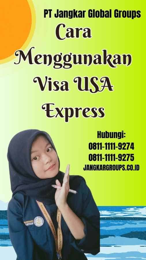Cara Menggunakan Visa USA Express