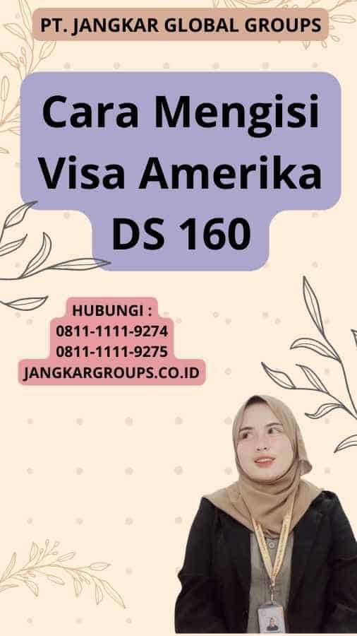 Cara Mengisi Visa Amerika DS 160