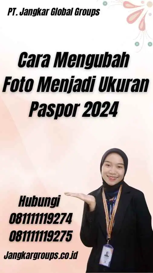 Cara Mengubah Foto Menjadi Ukuran Paspor 2024