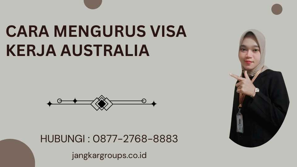Cara Mengurus Visa Kerja Australia