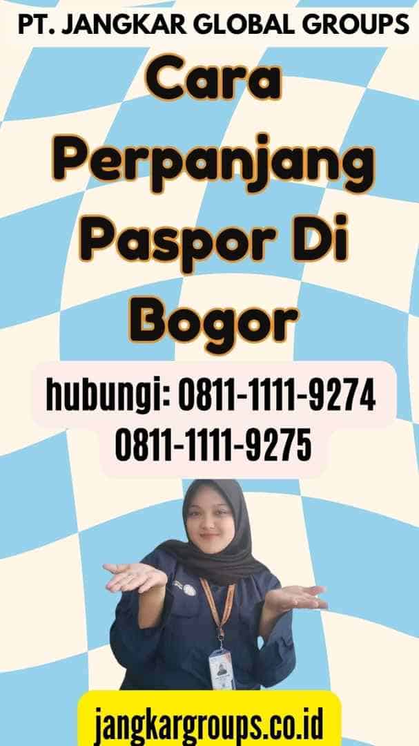 Cara Perpanjang Paspor Di Bogor