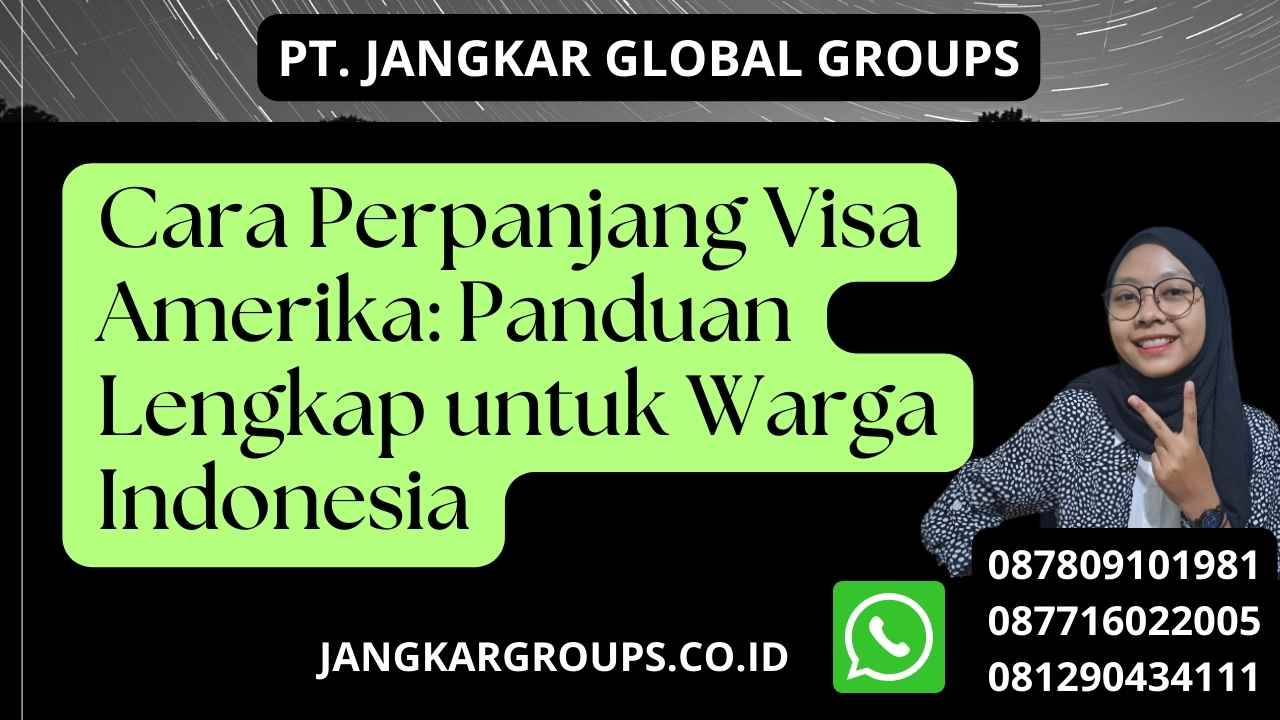 Cara Perpanjang Visa Amerika: Panduan Lengkap untuk Warga Indonesia