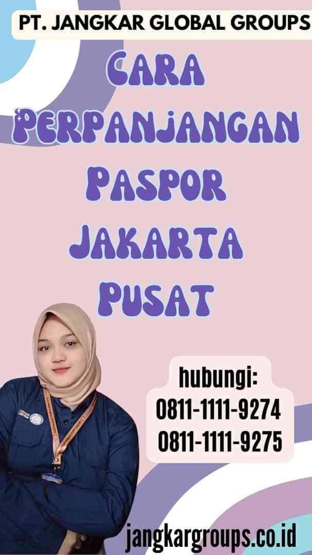 Cara Perpanjangan Paspor Jakarta Pusat