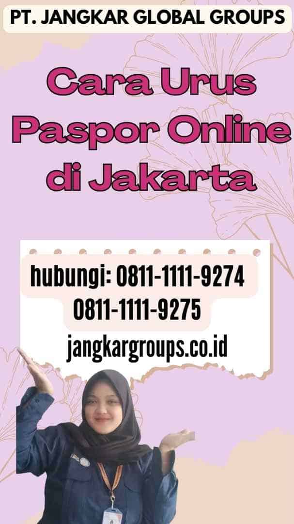 Cara Urus Paspor Online di Jakarta