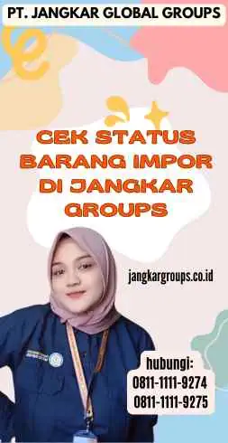 Cek Status Barang Impor di Jangkar Groups