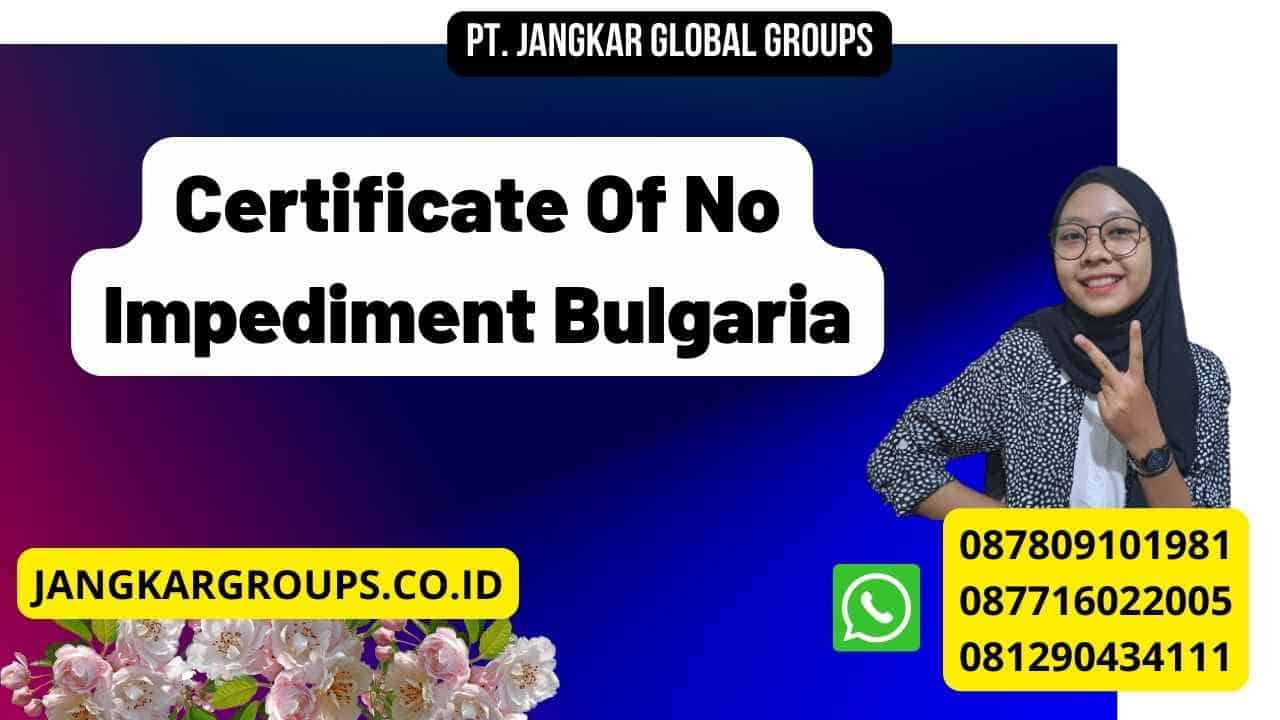 Certificate Of No Impediment Bulgaria