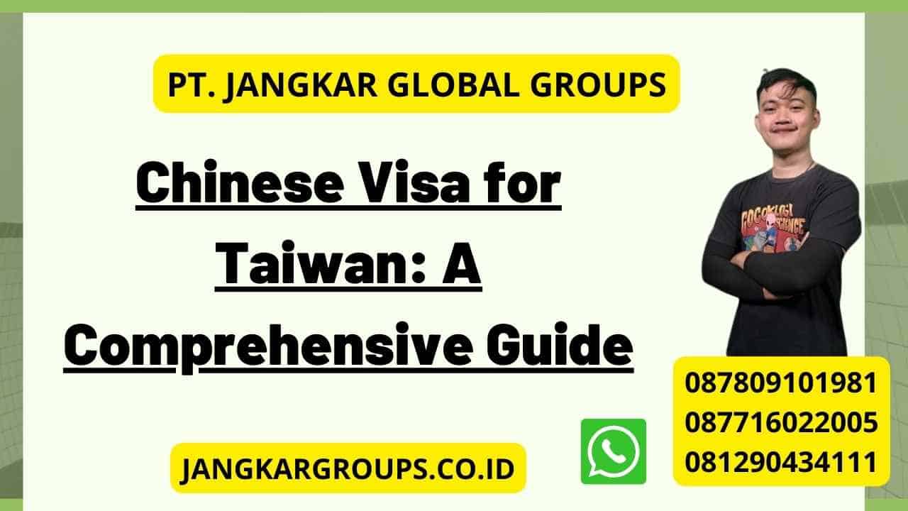 Chinese Visa for Taiwan: A Comprehensive Guide