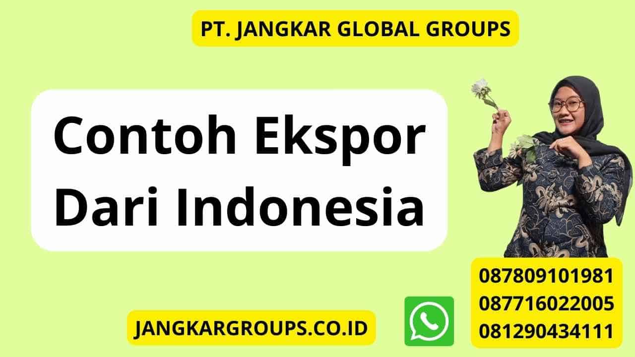 Contoh Ekspor Dari Indonesia