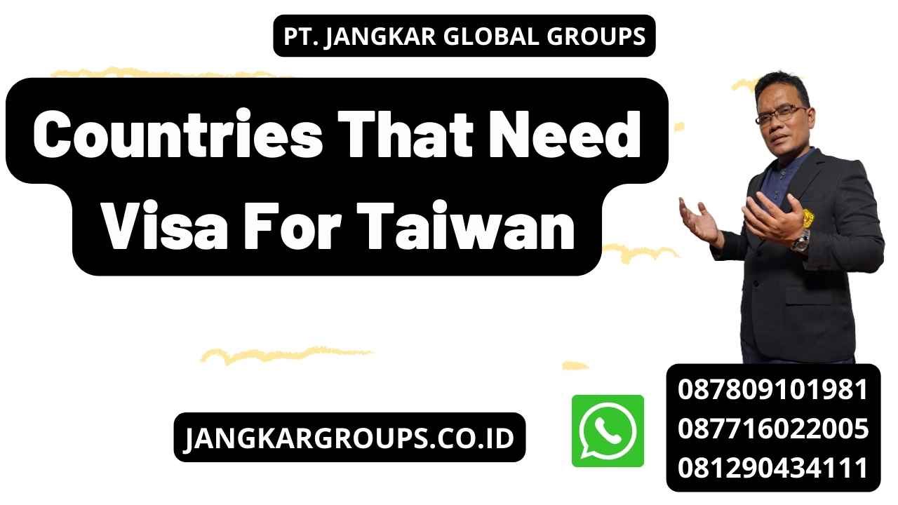 Countries That Need Visa For Taiwan