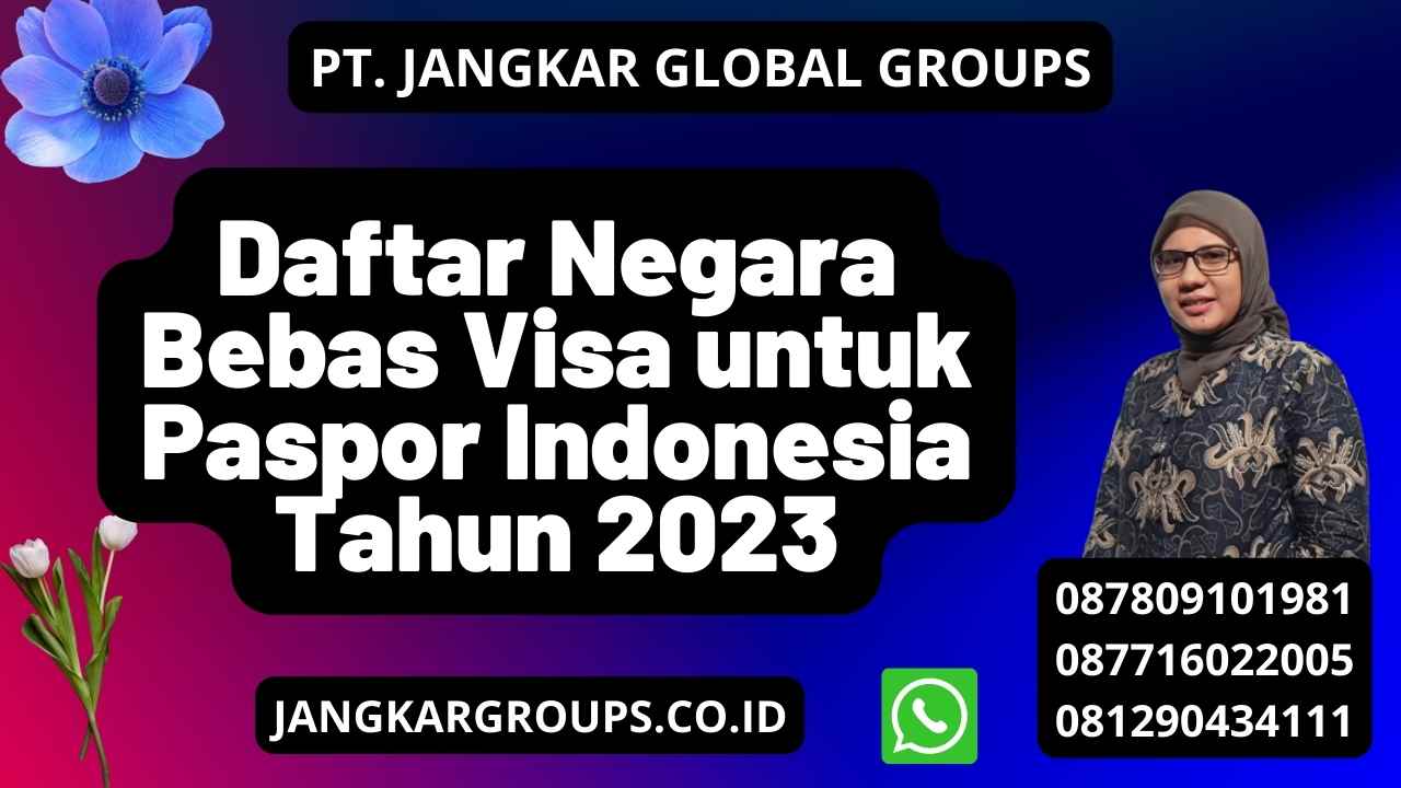 Daftar Negara Bebas Visa untuk Paspor Indonesia Tahun 2023