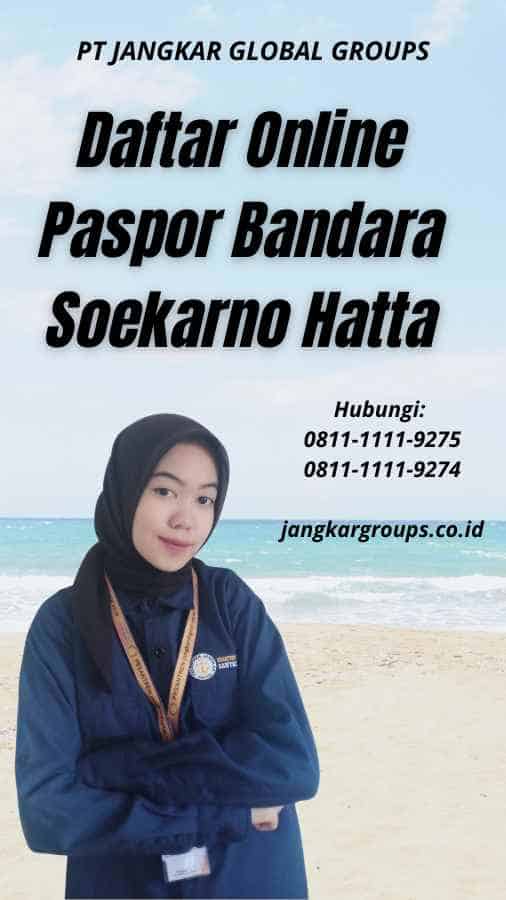 Daftar Online Paspor Bandara Soekarno Hatta