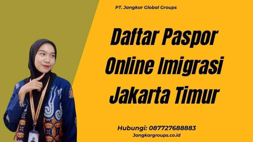Daftar Paspor Online Imigrasi Jakarta Timur