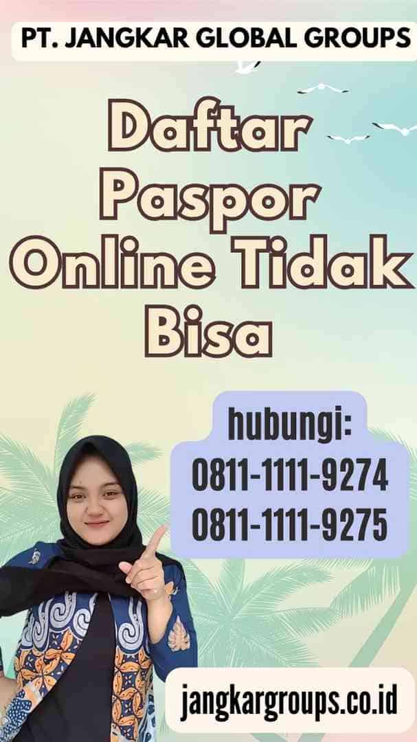 Daftar Paspor Online Tidak Bisa