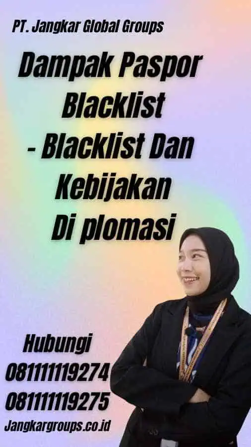 Dampak Paspor Blacklist - Blacklist Dan Kebijakan Di plomasi