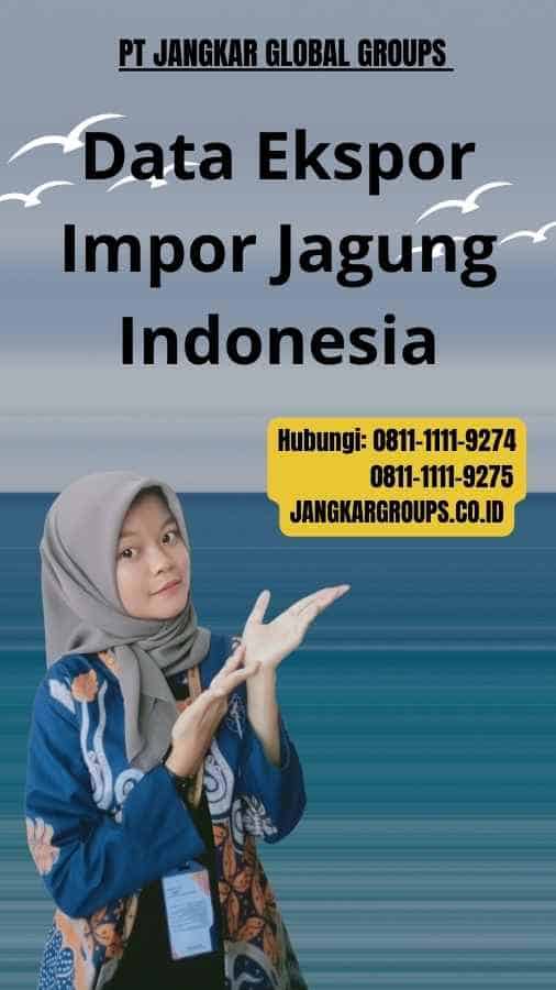 Data Ekspor Impor Jagung Indonesia