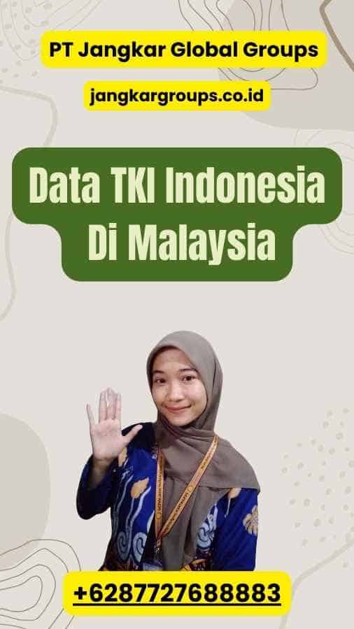 Data TKI Indonesia Di Malaysia