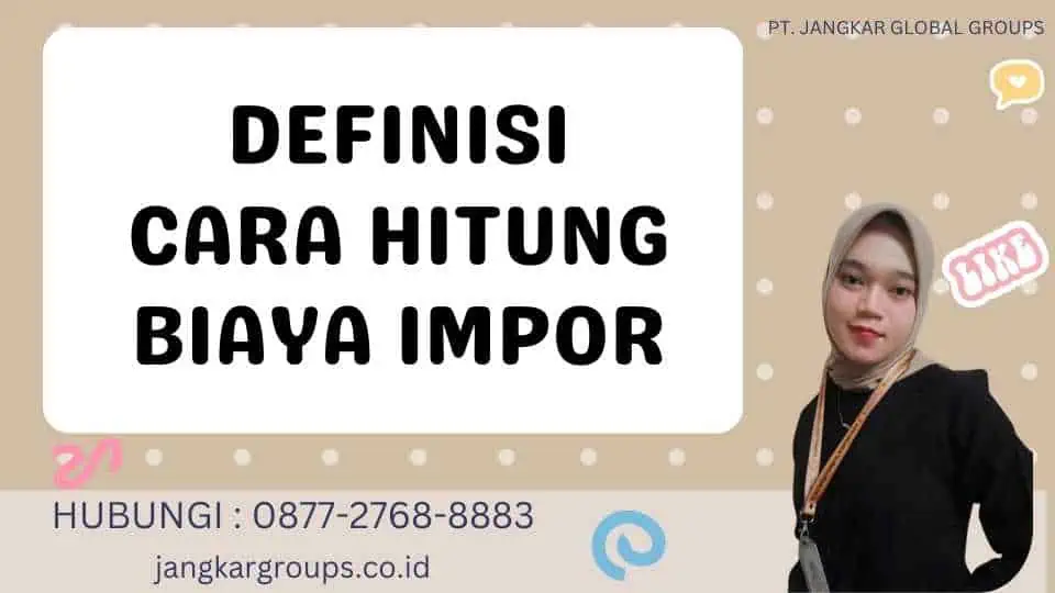 Definisi Cara Hitung Biaya Impor