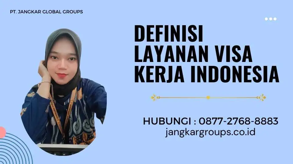 Definisi Layanan Visa Kerja Indonesia