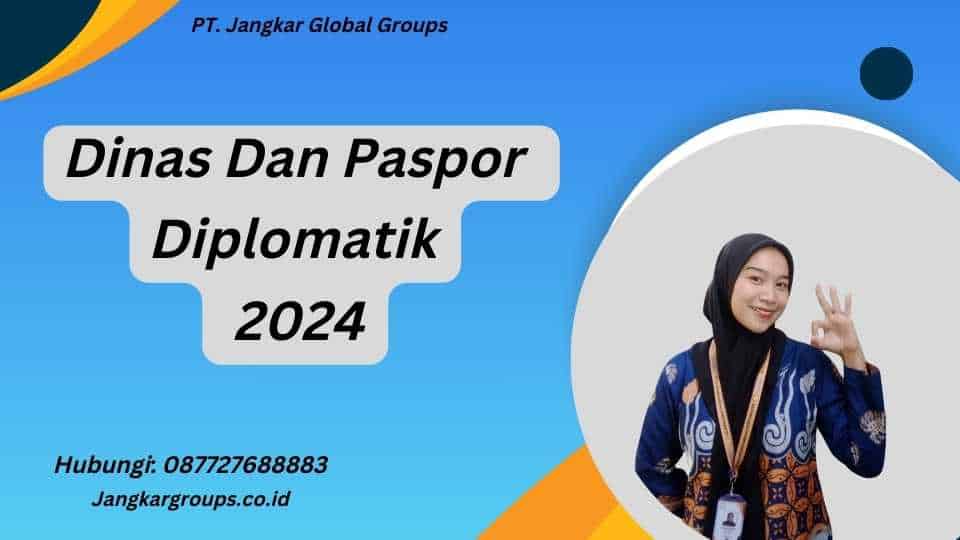 Dinas Dan Paspor Diplomatik 2024