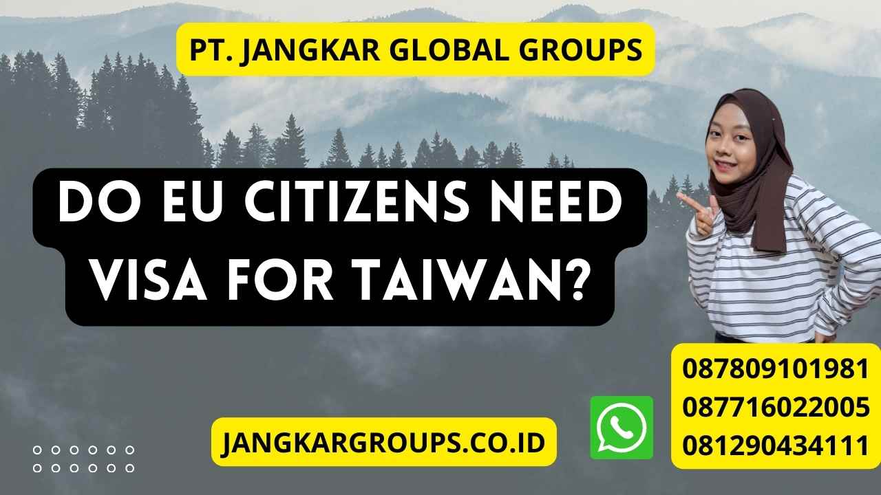 Do EU Citizens Need Visa for Taiwan?