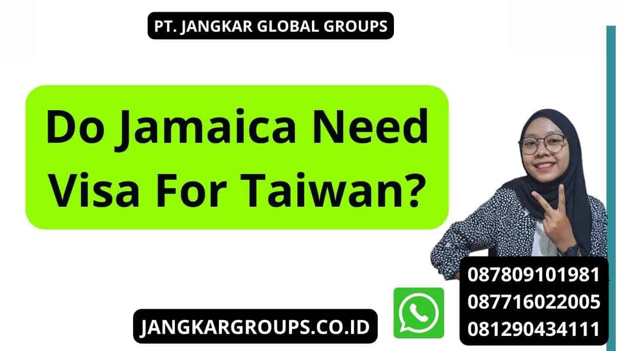 Do Jamaica Need Visa For Taiwan?