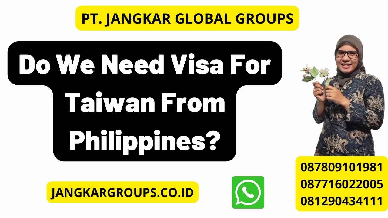 Do We Need Visa For Taiwan From Philippines?