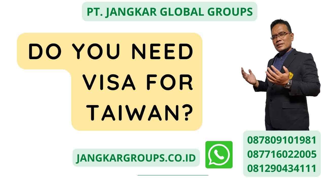 Do You Need Visa For Taiwan?