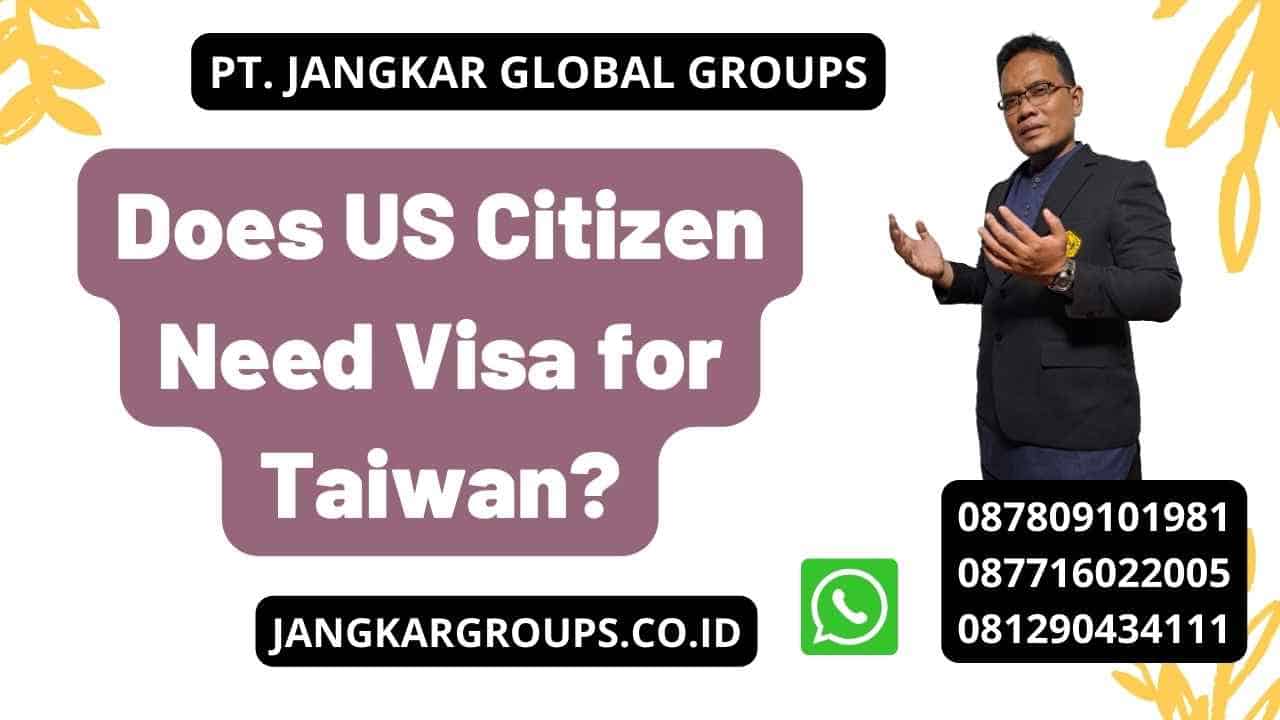 Does US Citizen Need Visa for Taiwan?