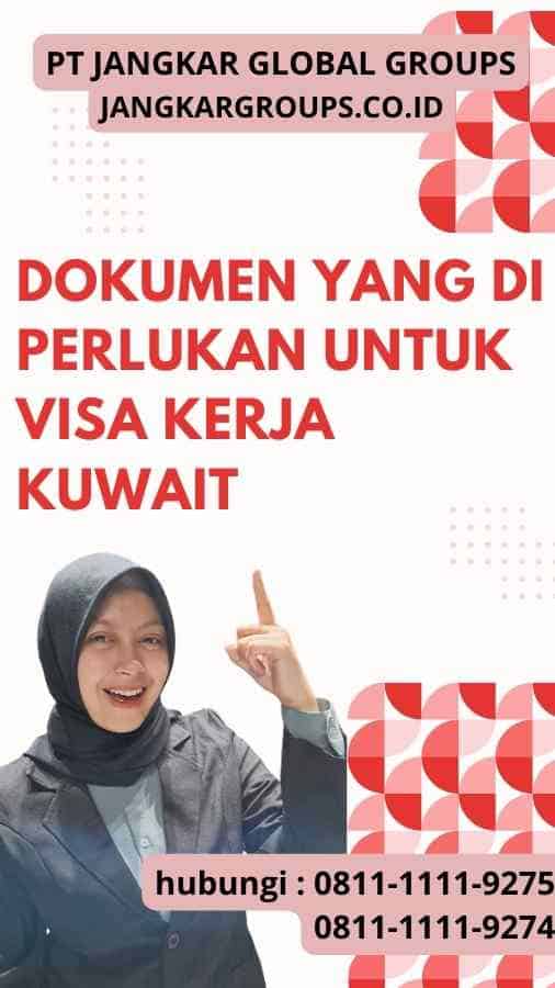 Dokumen Yang Di perlukan Untuk Visa Kerja Kuwait