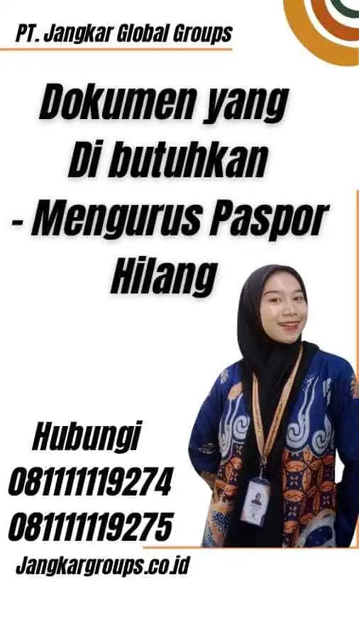 Dokumen yang Di butuhkan - Mengurus Paspor Hilang