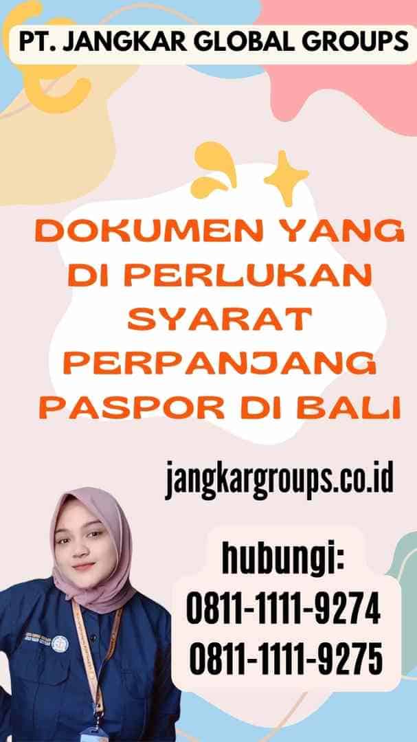 Dokumen yang Di perlukan Syarat Perpanjang Paspor di Bali